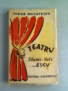 TEATRU - TUDOR MUSATESCU  (TITANIC VALS SI ....ESCU)