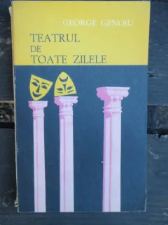 TEATRUL DE TOATE ZILELE - GEORGE GENOIU