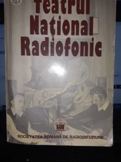 Teatrul national radiofonic (volumul II 1973-1993) - Georgeta Raboj , Dan Oprina , Monica Patriciu , Magda Dutu , Vasile Manta