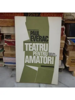 TEATRUL PENTRU AMATORI , Paul Everac , 1977