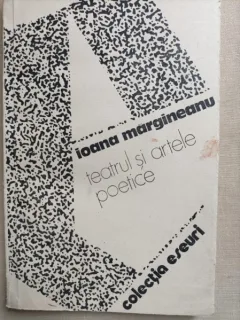 Teatrul si artele poetice - Ioana Margineanu