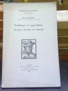 Technique et agriculture en pays trevire et remois - Marcel Renard  (tehnica si agricultura)