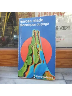 Techniques du yoga , Mircea Eliade