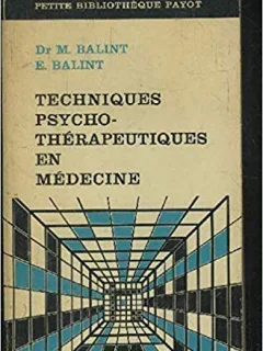 TECHNIQUES PSYCHO THERAPEUTIQUE EN MEDECINE - M. BALINT  (CARTE IN LIMBA FRANCEZA)