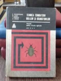 TEHNICA COMBATERII BOLILOR SI DAUNATORILOR - C. SNAGOVEANU  MANUAL PENTRU LICEE AGRICOLE