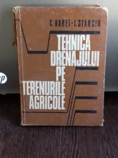 TEHNICA DRENAJULUI PE TERENURILE AGRICOLE - C. HARET, I. STANCIU