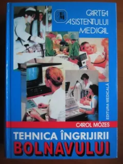 Tehnica ingrijirii bolnavului - Carol Mozes
