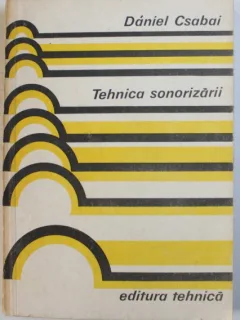 TEHNICA SONORIZARII de DANIEL CSABAI , 1983