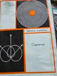 Tehnica sunetului. Captarea - M. Berindei