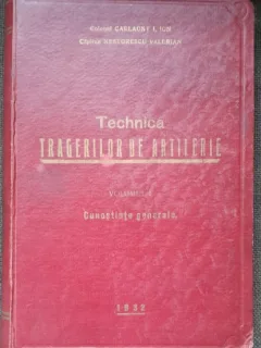 Tehnica tragerilor de artilerie - colonel Carlaont I. Ion  vol.1 Cunostinte generale