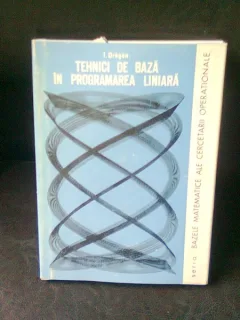TEHNICI DE BAZA IN PROGRAMAREA LINIARA - I. DRAGAN