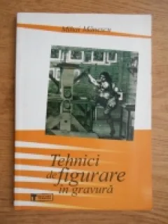 Tehnici de figurare in gravura - Mihai Manescu