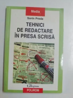 TEHNICI DE REDACTARE IN PRESA SCRISA DE SORIN PREDA , 2006