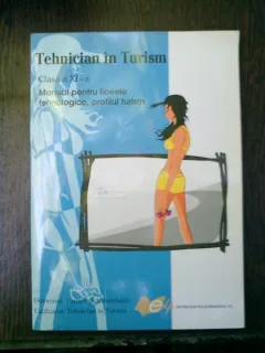 Tehnician in turism clasa a XI-a manual pentru liceele tehnologice, profilul turism