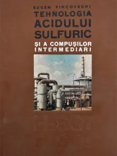 TEHNOLOGIA ACIDULUI SULFURIC, EUGEN PINCOVSCHI