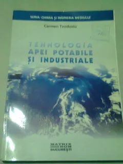 TEHNOLOGIA APEI POTABILE SI INDUSTRIALE - CARMEN TEODOSIU