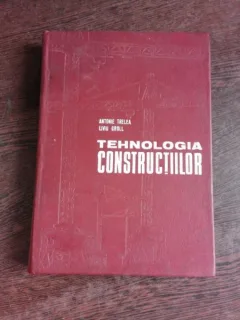 TEHNOLOGIA CONSTRUCTIILOR - ANTONIE TRELEA