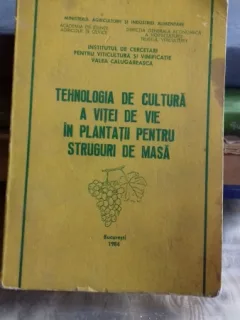 TEHNOLOGIA DE CULTURA A VITEI DE VIE IN PLANTATII PENTRU STRUGURI DE MASA
