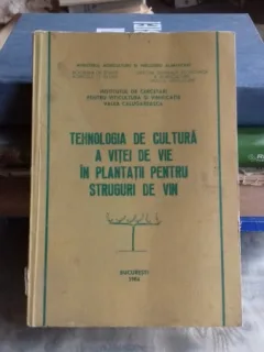 TEHNOLOGIA DE CULTURA A VITEI DE VIE IN PLANTATII PENTRU STRUGURI DE VIN