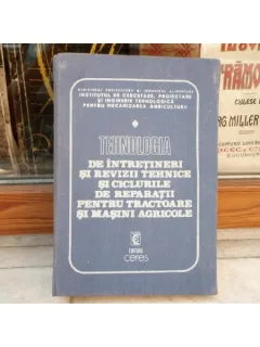 Tehnologia de intretineri si revizii tehnice si cicluri de reparatii pentru tractoare si masini agricole , Mitroi Constantin