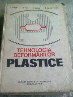 TEHNOLOGIA DEFORMARILOR PLASTICE - I. DRAGAN