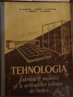 Tehnologia fabricarii mobilei si a articolelor tehnice de lemn - Baldovin Paun