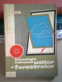 Tehnologia fabricarii usilor si ferestrelor - V. Platon