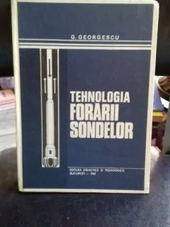 TEHNOLOGIA FORARII SONDELOR - G. GEORGESCU