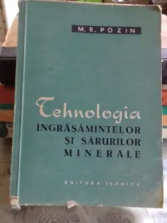 TEHNOLOGIA INGRASAMINTELOR SI SARURILOR MINERALE - M.E. POZIN