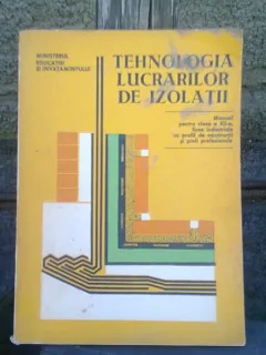 Tehnologia Lucrarilor De Izolatii - Dumitru Sandu  (Manual pentru licee industriale cu profil de constructii, clasa a XII-a si scoli profesionale(