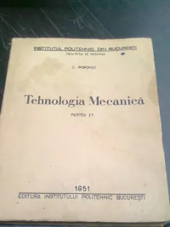 TEHNOLOGIA MECANICA, PARTEA I - C. POPOVICI