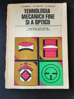 TEHNOLOGIA MECANICII FINE SI A OPTICII - I. MURESANU
