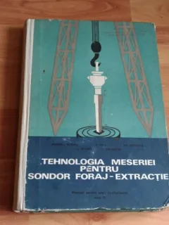 TEHNOLOGIA MESERIEI PENTRU SONDOR FORAJ-EXTRACTIE-ING. CONSUELA DOGARU SI ALTII