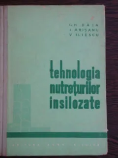 TEHNOLOGIA NUTRETURILOR INSILOZATE - GH. BAIA