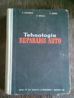 TEHNOLOGIA REPARARII AUTO - D.GHEORGHE