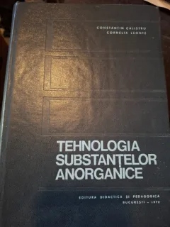 Tehnologia substantelor anorganice - Constantin Calistru, Cornelia Leonte