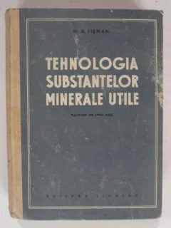 TEHNOLOGIA SUBSTANTELOR MINERALE UTILE - M.A. FISMAN