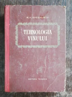 TEHNOLOGIA VINULUI - M.A.GHERASIMOV