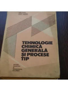 TEHNOLOGIE CHIMICA GENERALA SI PROCESE TIP - AUREL BLAGA