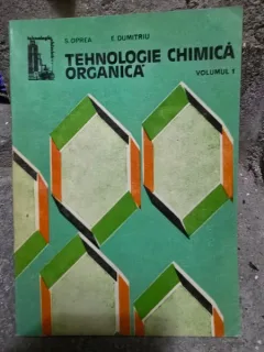 Tehnologie chimica organica vol. 1 - S. Oprea si E. Dumitru