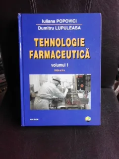 Tehnologie farmaceutica - Iuliana Popovici  vol.I