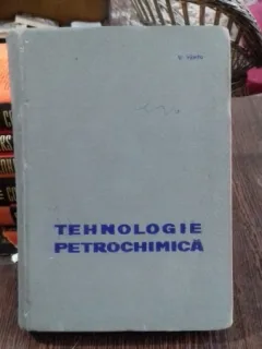 TEHNOLOGIE PETROCHIMICA - VALERIU VANTU