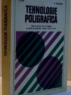 TEHNOLOGIE POLIGRAFICA , 1978 Autor: E. NITA , N. VASILACHE