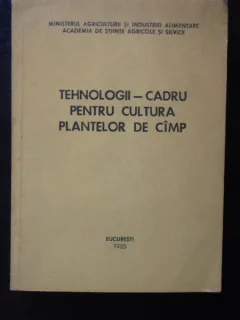 TEHNOLOGII - CADRU PENTRU CULTURA PLANTELOR DE CIMP