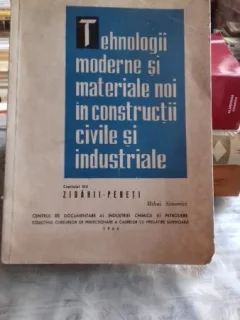 TEHNOLOGII MODERNE SI MATERIALE NOI IN CONSTRUCTII CIVILE SI INDUSTRIALE - MIHAI SIMONICI