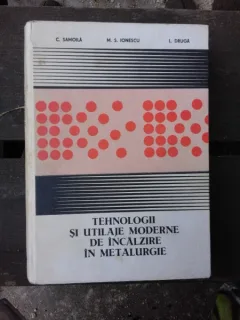 TEHNOLOGII SI UTILAJE MODERNE DE INCALZIRE IN METALURGIE - C. SAMOILA
