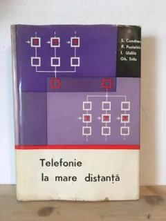 Telefonie la Mare Distanta - S. Condrea, P. Postelnicu, I. Uidila, Gh. Trifu