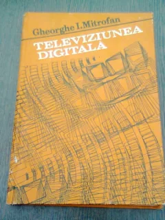 TELEVIZIUNEA DIGITALA - GHEORGHE I. MITROFAN