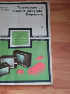 TELEVIZOARE CU CIRCUITE INTEGRATE. -DEPANARE-VOL1,2-E. STATNIC-M. GANESCU