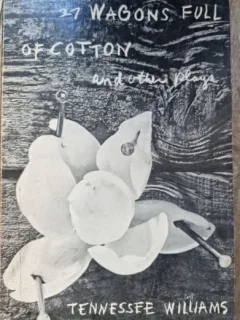 Tennessee Williams - 27 Wagons Full of Cotton and other one-act plays